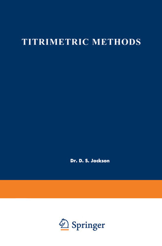 Titrimetric Methods: Proceedings of the Symposium on Titrimetric Methods held at Cornwall, Ontario, May 8–9, 1961 book cover by D. S. Jackson