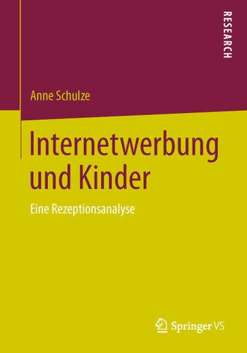 Internetwerbung und Kinder: Eine Rezeptionsanalyse book cover by Anne Schulze