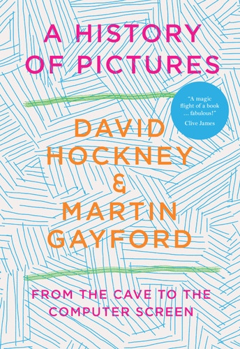 David Hockey's A History of Pictures: From the Cave to the Computer Screen book cover by Martin Gayford, David Hockney