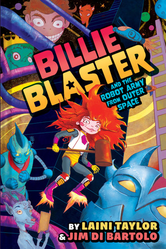 Billie Blaster and the Robot Army from Outer Space: A Graphic Novel book cover by Laini Taylor
