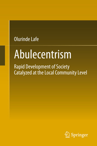 Abulecentrism: Rapid Development of Society Catalyzed at the Local Community Level book cover by Olurinde Lafe