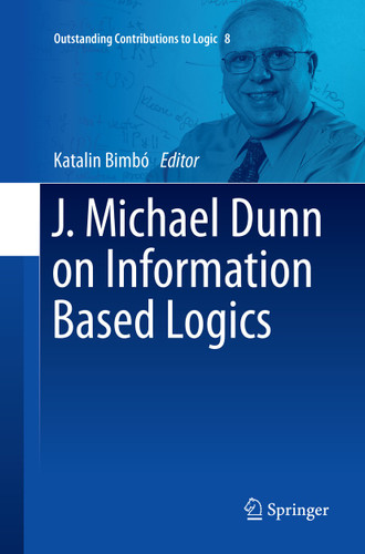 J. Michael Dunn on Information Based Logics (Outstanding Contributions to Logic #8) book cover by 
