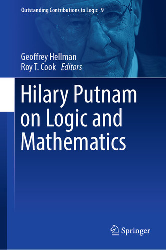 Hilary Putnam on Logic and Mathematics (Outstanding Contributions to Logic #9) book cover by 