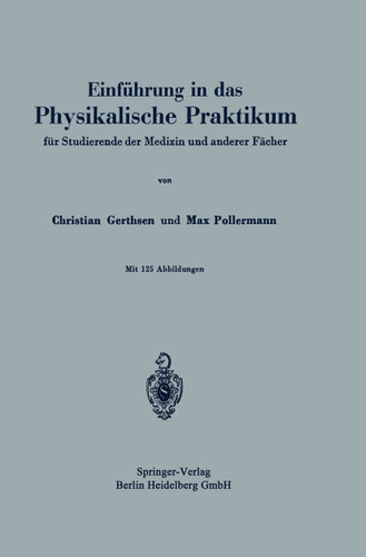 Einführung in das Physikalische Praktikum: für Studierende der Medizin und anderer Fächer book cover by Christian Gerthsen, Max Pollermann