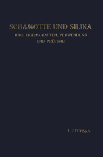 Schamotte und Silika: Ihre Eigenschaften, Verwendung und Prüfung book cover by Leonid Litinsky