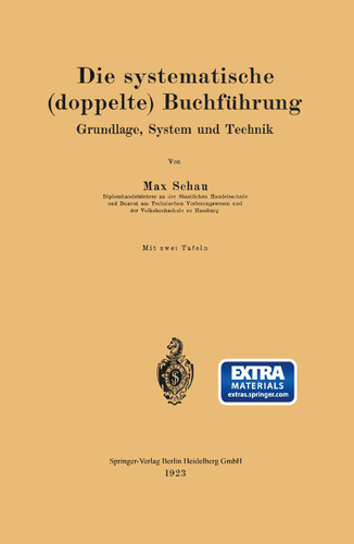 Die systematische (doppelte) Buchführung: Grundlage, System und Technik book cover by Max Schau