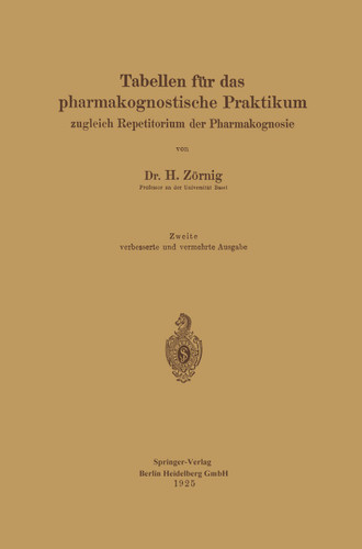 Tabellen für das pharmakognostische Praktikum: zugleich Repetitorium der Pharmakognosie book cover by Heinrich Zörnig