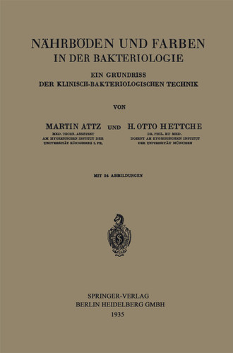Nährböden und Farben in der Bakteriologie: Ein Grundriss der Klinisch-Bakteriologischen Technik book cover by Martin Attz, H. Otto Hettche