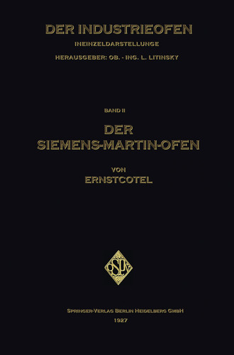 Der Siemens-Martin-Ofen: Die Grundsätze des Herdstahlofen-Betriebes book cover by Ernst Cotel