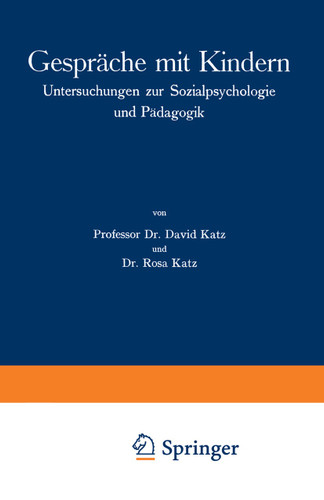 Gespräche mit Kindern: Untersuchungen zur Sozialpsychologie und Pädagogik book cover by David Katz, Rosa Katz