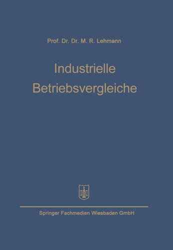 Industrielle Betriebsvergleiche book cover by Max Rudolf Lehmann