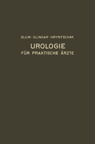 Urologie und ihre Grenzgebiete: Dargestellt für Praktische Ärzte book cover by Victor Blum, Alois Glingar, Theodor Hryntschak