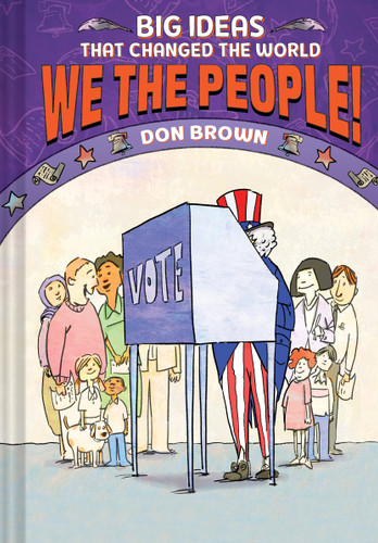We the People!: Big Ideas that Changed the World #4 (Big Ideas That Changed the World) book cover by Don Brown