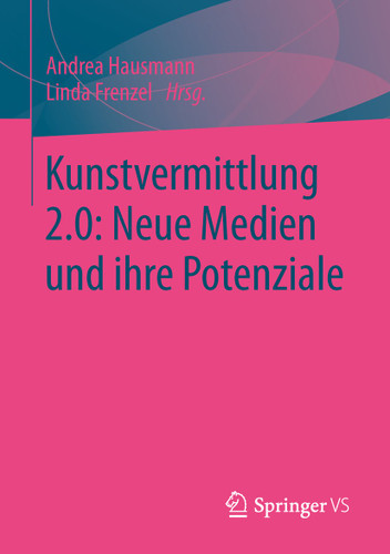 Kunstvermittlung 2.0: Neue Medien und ihre Potenziale book cover by 