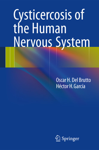 Cysticercosis of the Human Nervous System book cover by Oscar H. Del Brutto, Héctor H. García