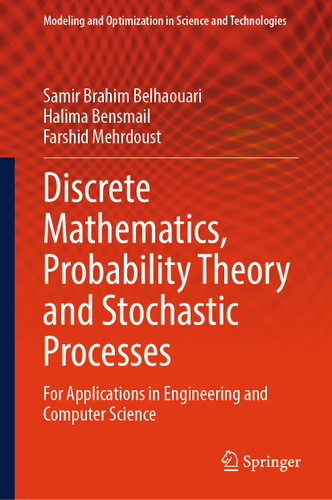 Discrete Mathematics, Probability Theory and Stochastic Processes: For Applications in Engineering and Computer Science (Modeling and Optimization in Science and Technologies #20) book cover by Samir Brahim Belhaouari, Halima Bensmail, Farshid Mehrdoust