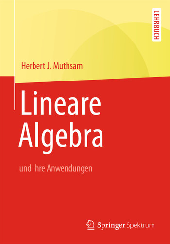 Lineare Algebra: und ihre Anwendungen book cover by Herbert J. Muthsam