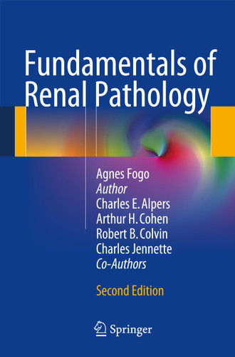 Fundamentals of Renal Pathology book cover by Agnes B. Fogo, Arthur H. Cohen, Robert B. Colvin, J. Charles Jennette, Charles E. Alpers