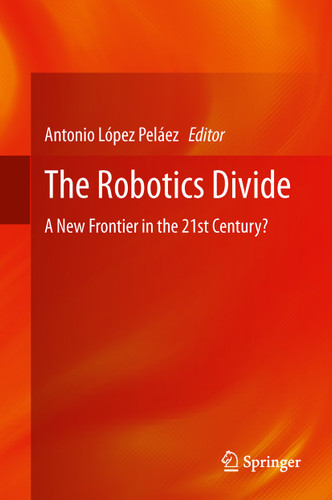 The Robotics Divide: A New Frontier in the 21st Century? book cover by 