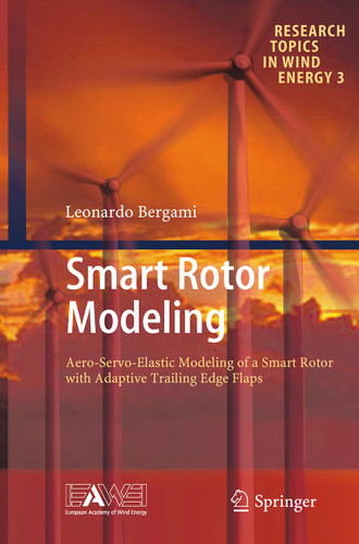 Smart Rotor Modeling: Aero-Servo-Elastic Modeling of a Smart Rotor with Adaptive Trailing Edge Flaps (Research Topics in Wind Energy #3) book cover by Leonardo Bergami