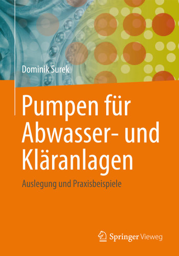 Pumpen für Abwasser- und Kläranlagen: Auslegung und Praxisbeispiele book cover by Dominik Surek