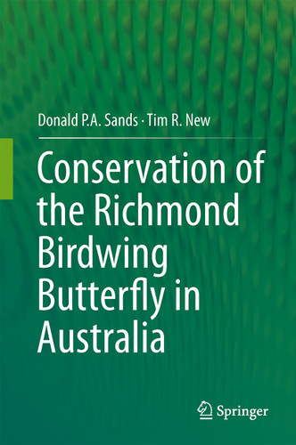 Conservation of the Richmond Birdwing Butterfly in Australia book cover by Donald P.A. Sands, Tim R. New