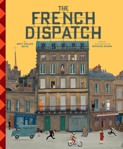 The Wes Anderson Collection: The French Dispatch: The French Dispatch (The Wes Anderson Collection) book cover by Matt Zoller Seitz