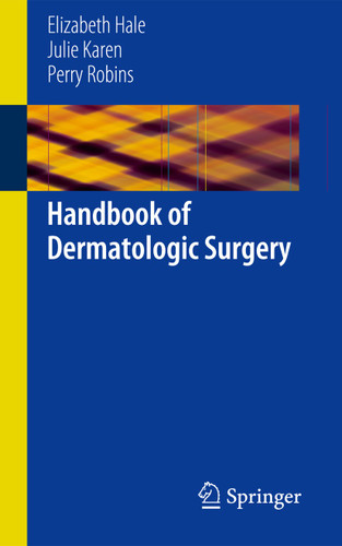 Handbook of Dermatologic Surgery book cover by Elizabeth Hale, Julie Karen, Perry Robins