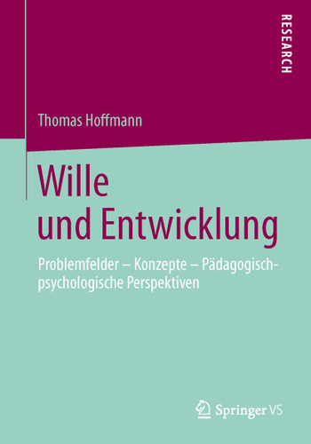 Wille und Entwicklung: Problemfelder – Konzepte – Pädagogisch-psychologische Perspektiven book cover by Thomas Hoffmann