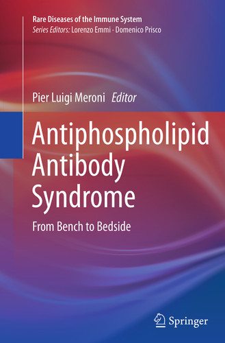 Antiphospholipid Antibody Syndrome: From Bench to Bedside (Rare Diseases of the Immune System) book cover by 