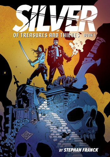 Silver: Of Treasures and Thieves: A Graphic Novel (Silver #1) book cover by Stephan Franck