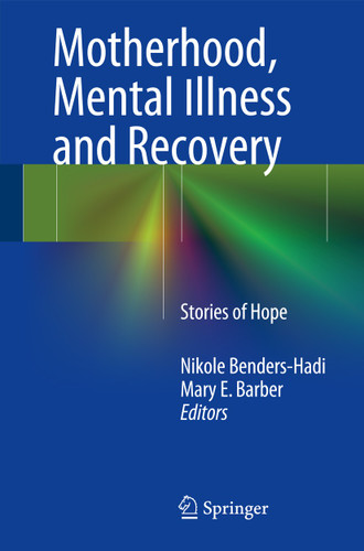 Motherhood, Mental Illness and Recovery: Stories of Hope book cover by 