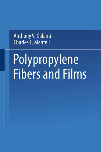 Polypropylene Fibers and Films book cover by Anthony V. Galanti