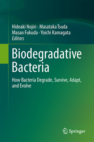 Biodegradative Bacteria: How Bacteria Degrade, Survive, Adapt, and Evolve book cover by 
