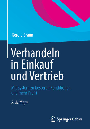 Verhandeln in Einkauf und Vertrieb: Mit System zu besseren Konditionen und mehr Profit book cover by Gerold Braun