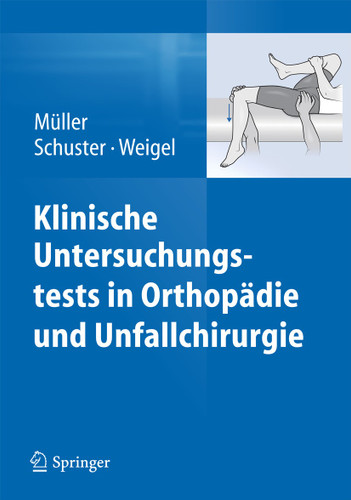 Klinische Untersuchungstests in Orthopädie und Unfallchirurgie book cover by Franz Josef Müller, Christian Schuster, Bernhard Weigel