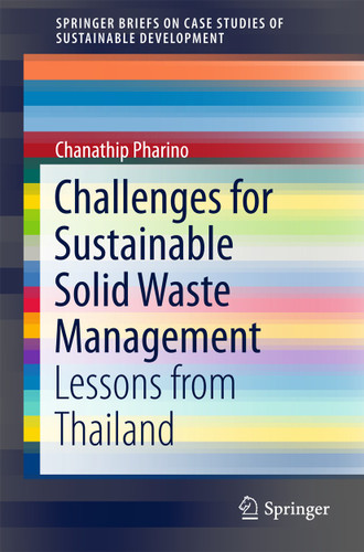 Challenges for Sustainable Solid Waste Management: Lessons from Thailand (SpringerBriefs on Case Studies of Sustainable Development) book cover by Chanathip Pharino
