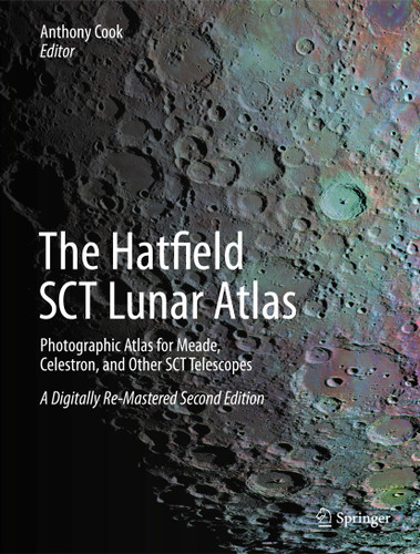 The Hatfield SCT Lunar Atlas: Photographic Atlas for Meade, Celestron, and Other SCT Telescopes: A Digitally Re-Mastered Edition book cover by 