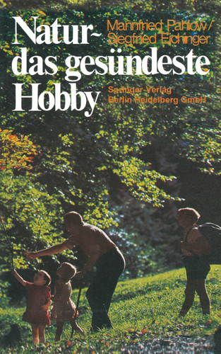 Natur — das gesündeste Hobby book cover by Mannfried Pahlow, Siegfried Eichinger