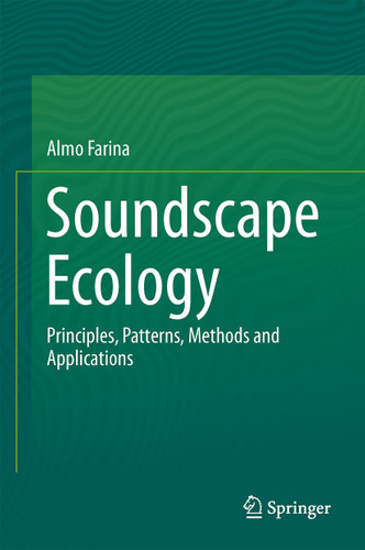 Soundscape Ecology: Principles, Patterns, Methods and Applications book cover by Almo Farina