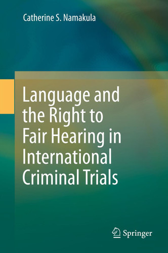 Language and the Right to Fair Hearing in International Criminal Trials book cover by Catherine S. Namakula