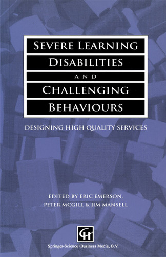 Severe Learning Disabilities and Challenging Behaviours: Designing high quality services book cover by Eric Emerson, Peter McGill, Jim Mansell