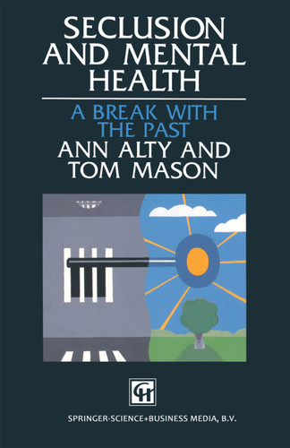Seclusion and Mental Health: A break with the past book cover by Ann Alty, Tom Mason