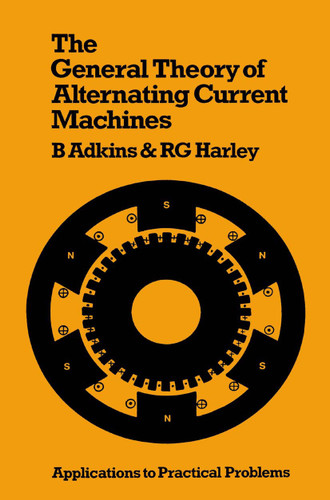 The General Theory of Alternating Current Machines: Application to Practical Problems book cover by Bernard Adkins, Ronald G. Harley
