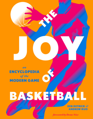 The Joy of Basketball: An Encyclopedia of the Modern Game book cover by Ben Detrick, Andrew Kuo