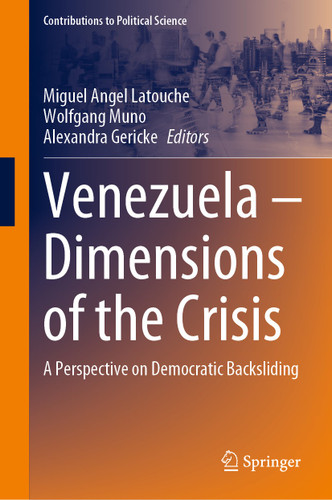 Venezuela – Dimensions of the Crisis: A Perspective on Democratic Backsliding (Contributions to Political Science) book cover by 