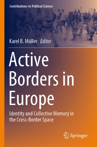 Active Borders in Europe: Identity and Collective Memory in the Cross-Border Space (Contributions to Political Science) book cover by 