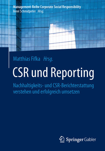 CSR und Reporting: Nachhaltigkeits- und CSR-Berichterstattung verstehen und erfolgreich umsetzen (Management-Reihe Corporate Social Responsibility) book cover by 