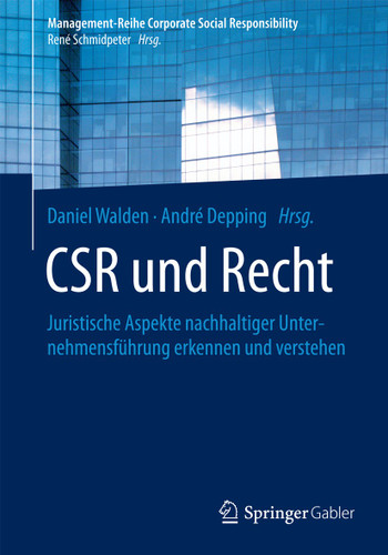 CSR und Recht: Juristische Aspekte nachhaltiger Unternehmensführung erkennen und verstehen (Management-Reihe Corporate Social Responsibility) book cover by 