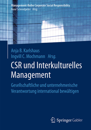 CSR und Interkulturelles Management: Gesellschaftliche und unternehmerische Verantwortung international bewältigen (Management-Reihe Corporate Social Responsibility) book cover by 